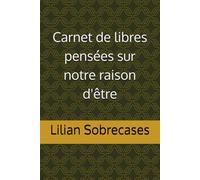 Carnet de libres pensées sur notre raison d'être