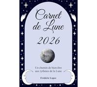 Carnet de Lune 2026: Un chemin de bien-être aux rythmes de la Lune