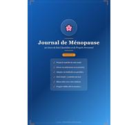 Carnet de Ménopause : 90 Jours de Suivi Quotidien: Carnet de Suivi, Bilans Hebdomadaires et Conseils de Bien-Être