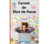 Carnet de Mot de Passe: Carnet de mots de passe alphabétique - Cahier pour vos identifiants et mots de passe Internet - répertoire alphabétique - Petit format pratique A5 - 110 pages - Humour