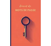 carnet de mot de passe: Carnet de passwords | Gardez vos identifiants et mots de passe Internet en sécurité