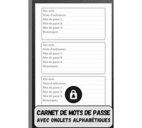 Carnet de Mots de Passe avec Onglets Alphabétiques: Organisez en toute sécurité les identifiants de sites web, les noms d'utilisateur et les mots de passe
