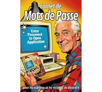 CARNET DE MOTS DE PASSE: pour les oublieux et les victimes du désordre