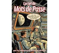 CARNET DE MOTS DE PASSE: pour les oublieux et les victimes du désordre