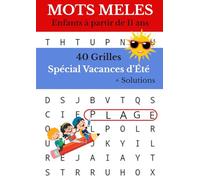 Carnet de Mots Mêlés Été - Spécial Enfants 11 Ans : 40 Grilles Ludiques et Thématiques pour s’Amuser pendant les Vacances: Jeu de mots mêlés pour ... : plage, camping, glaces, et bien plus !