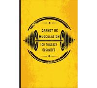 Carnet De Musculation: Livre à compléter facile à utiliser pour les débutants ou les professionnels qui veulent suivre leurs entraînements quotidiens dans la salle de sport.13