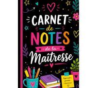 Carnet de note de la maitresse: joli cahier de notes et journal de bord de 104 pages - idée de cadeau original et utile pour remercier une maitresse d'école en fin d'année scolaire ( format A5 )