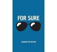 Carnet de Notes 90 pages lignées “For Sure” Humour Politique - Notebook Drôle avec Lunettes Aviateur, idéal pour cadeau collègue, ami: Carnet ... pour écrire, idées, to-do list ou journal