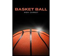 Carnet de Notes Basketball - 120 Pages - Cahier de Notes pour Joueurs, Entraîneurs et Fans: Idéal pour suivre les entraînements, stratégies, matchs et progrès en basketball