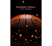 Carnet de Notes Basketball - 120 Pages - Cahier de Notes pour Joueurs, Entraîneurs et Fans: Idéal pour suivre les entraînements, stratégies, matchs et progrès en basketball