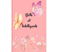 Carnet de notes : Belle et Intelligente: Carnet avec pages lignées de 160 Pages - Carnet de notes pour femmes. Idéal comme journal intime, carnet d'idées, carnet d'écriture.