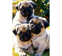 Carnet de notes chiots Carlin: Journal mignon avec couverture de chiots carlins - Idéal pour écrire, dessiner, prendre des notes ou offrir en cadeau ... de cette race canine. Cahier Ligné 120 Pages
