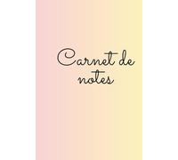 Carnet de Notes Coloré : Cahier Ligné 120 Pages - Format 15,24 x 22,86 cm - Écrire, Organiser & Créer: Carnet élégant, pratique et coloré pour écrire toutes vos idées au quotidien