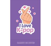 Carnet de notes: I love K-POP - Musique - Corée du sud - Cahier 96 pages lignées - Journal intime thème K-POP - Notes - Idée de cadeau personnalisé