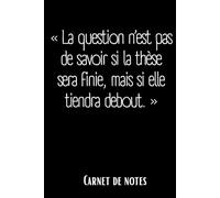 Carnet de notes La question n’est pas de savoir si la thèse sera finie, mais si elle tiendra debout (Carnets doctorants)