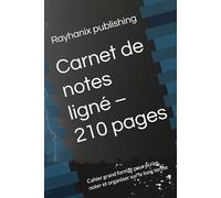 Carnet de notes ligné - 210 pages: Cahier grand format pour écrire, noter et organiser sur le long terme