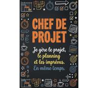 Carnet de Notes pour Chef de Projet - Cahier Ligné Cadeau Humour: 110 Pages Lignées Format 6x9 - Cadeau Original et Drôle pour Chef de Projet, Manager et Professionnel de la Gestion de Projet