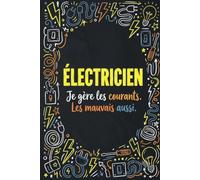 Carnet de Notes pour Électricien - Cahier Ligné Idée Cadeau Humour: 110 Pages Lignées Format 6x9 - Cadeau Original et Drôle pour Électricien, Technicien Électrique et Professionnel du Bâtiment