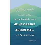 Carnet de notes | Quand je marche dans la vallée de l'ombre de la mort, tu es là - Ps 23, 4: Prendre des notes tout en se laissant inspirer par la ... | Un verset biblique différent à chaque page
