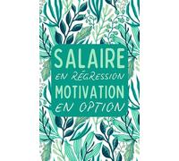 Carnet de notes “salaire en régression, motivation en option” :: carnet ligné, humour, parfait pour le Secret Santa du bureau