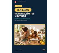 Carnet de Padres: Etapa 3-6 años: Herramientas prácticas para rabietas, límites, pantallas, rutinas y seguridad emocional