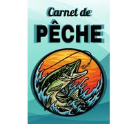 Carnet de pêche: Très facile à remplir | Une idée cadeau réussie pour un plaisir partagé. (Trilogie de Carnets de Pêche: Mémorial du Pêcheur)