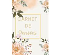 Carnet de pensées: Petit carnet de notes A6 ligné - 100 pages papier crème - Design floral aquarelle avec citations inspirantes - Idéal pour journal intime, pensées et gratitude.