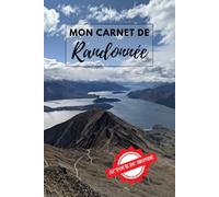 Carnet de randonnée: Journal à remplir pour passionnés de randonnée pédestre, escalade, trek, hiking et marche en sentier/Idéal pour consigner vos ... pour randonneurs et amoureux du plein air