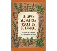 Carnet de recette et bloc note: Le Livre secret des recette de famille (RLA/001)