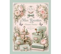 Carnet de recettes à remplir: Mes Recettes - Instants Poudrés
