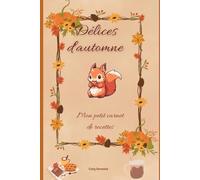 Carnet de recettes Automne (Vivre en harmonie avec les saisons)