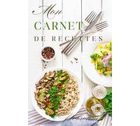 Carnet de recettes: Cahier de recettes à remplir, 50 fiches recettes cuisine à remplir, mes recettes préférées