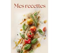Carnet de recettes: Cahier de recettes à remplir avec 126 recettes, tableaux d'équivalence et index de recherche