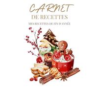 Carnet de Recettes: Mes recettes de fin d'année
