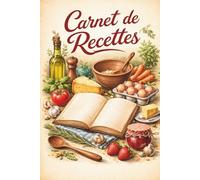 Carnet de recettes: Plus de 100 fiches pour organiser et sauvegarder vos recettes maison préférées. Univers gastronomie, cuisine française, charme vintage. Un cadeau idéal.