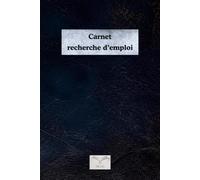 Carnet de Recherche d'Emploi: Suivi de 100 Candidatures, Conseils CV, Méthode STAR pour l'Entretien, Carnet de Contacts et Bilans Mensuels