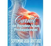 Carnet de Rendez-Vous Professionnel Septembre 2026 - Août 2027: Agenda profession soin santé année scolaire 2026-27 / 247 pages grand format / Du ... de 8h à 22h / suivi de clients / Kilométrage