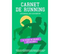 Carnet de Running - Journal du Coureur: Suivez vos Entraînements de Course à Pied au Fil des Semaines : Objectifs, Séances, Progrès et Records | Idée Cadeau pour Passionnés de Running
