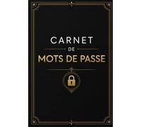 Carnet de Sécurité et Mots de Passe: Journal pratique pour codes personnels, accès numériques, comptes en ligne, informations sensibles, réseaux WiFi, ... familiale et gestion des données privées