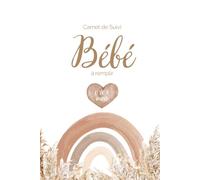 Carnet de Suivi Bébé : Cahier journalier premium en couleurs à remplir de 0 à 6 mois: Allaitement tétées biberon diversification alimentaire, ... 0 à 6 mois : Jour après Jour avec Mon Bébé)