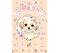 Carnet de Suivi Bebe: Chien - Journal De Bord pour 6 mois au choix (0 A 6 Mois Ou 6-12 mois) | Idée Cadeau De Naissance Fille et Garçon | Cahier Petit ... Sante, Diversification Alimentaire & ...