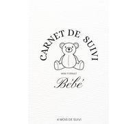Carnet de Suivi Bébé Ourson: Maxi Gain de place!! (13x20cm) et Tout en un : Allaitement, Biberon, Dodo, Changes, Soin, Bain... | 120 jours (4 mois)