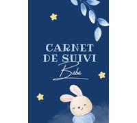 Carnet de Suivi Bébé Petit Lapin: Maxi Gain de place!! (13x20cm) et Tout en un : Allaitement, Biberon, Dodo, Changes, Soin, Bain... | 120 jours (4 mois)