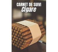 Carnet de Suivi Cigare: Carnet de dégustation de cigares à compléter | Journal pour enregistrer les dégustations pour les amateurs de cigares | Idéal comme cadeau | 100 pages | Dimensions : 6 "x 9".