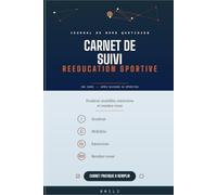 Carnet de suivi de rééducation sportive: Journal de bord quotidien pour suivre sa récupération après une blessure ou une opération (douleur, mobilité, exercices, rendez-vous) - 100 jours