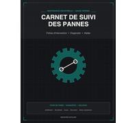 Carnet de suivi des pannes atelier - avec page notes: Registre professionnel pour techniciens de maintenance avec fiche panne + page dédiée aux croquis, mesures et remarques