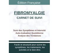 Carnet de suivi Fibromyalgie: Journal médical pour Douleurs Diffuses, Points Sensibles, Fatigue Chronique et Suivi du Sommeil