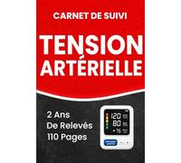 Carnet de Suivi Tension Artérielle : Registre d’Automesure pour Contrôler la Pression Artérielle, la Fréquence Cardiaque et le Pouls avec Journal Quotidien