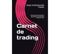 Carnet de trading: Planifier, executer,analyser, progresser. Journal de bord pour l investisseur en bourse (actions, cryptos,forex,indices) 120 pages 6×9 pouces