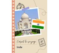 Carnet de voyage à remplir - Inde: Un journal de voyage amusant pour les couples, hommes et femmes avec un organisateur et planificateur à remplir pour recorder tes vacances en inde